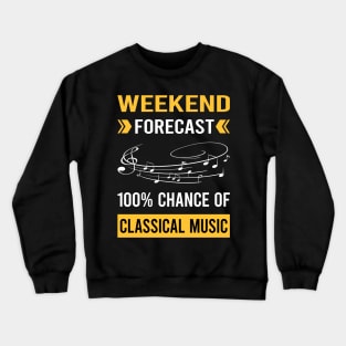 Weekend Forecast Classical Music Crewneck Sweatshirt